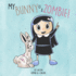 My Bunny is a Zombie! (Kids & Monsters)