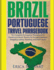 Brazil: Portuguese Travel Phrasebook: The Complete Portuguese Phrasebook When Traveling to Brazil: + 1000 Phrases for Accommodations, Shopping, Eating, Traveling, and much more!