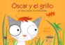 scar Y El Grillo: Un Libro Sobre El Movimiento (Oscar and the Cricket) (Spanish Edition) (El Gato scar)