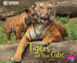 Tigers and Their Cubs: a 4d Book (Animal Offspring) (Pebble Plus: Animal Offspring)