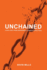 Unchained: Living Free From Surprisingly Common Addictions
