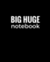 Big Huge Notebook (820 Pages): Black, Extra Large Blank Page Draw and Write Journal, Notebook, Diary (Creative Collection)