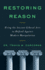 Restoring Reason: Using the Ancient Liberal Arts to Defend Against Modern Manipulation