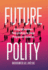 Future Polity: Using Autonomous Policymaking to Shape Progressive Societies