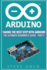 Arduino: Taking the Next Step With Arduino: the Ultimate Beginner? S Guide-Part 2 (Arduino 101, Arduino Sketches, Complete Beginners Guide, ...C++, Ruby, Html, Php, Programming Robots)