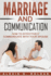 Marriage and Communication: How to Effectively Communicate With Your Spouse (Marriage Books Series)