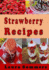 Strawberry Recipes (Superfoods Cookbook)