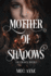 Mother of Shadows: Volume 1 (the Chosen)