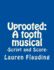 Uprooted: A Tooth Musical