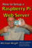 How to Setup a Raspberry Pi Web Server: Web Sites, Home Automation, Security Cameras and Email