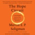 The Hope Circuit: a Psychologist's Journey From Helplessness to Optimism