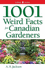 1001 Weird Facts for Canadian Gardeners