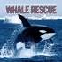 Whale Rescue: Changing the Future for Endangered Wildlife (Firefly Animal Rescue)