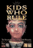 Kids Who Rule: the Remarkable Lives of Five Child Monarchs