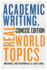 Academic Writing, Real World Topics-Concise Edition