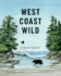 West Coast Wild: a Nature Alphabet