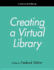Creating a Virtual Library (How-to-Do-It Manual for Librarians)