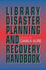 Library Disaster Planning and Recovery Handbook