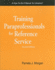 Training Paraprofessionals for Reference Service