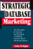 Strategic Database Marketing: the Masterplan for Starting and Managing a Profitable, Customer-Based Marketing Program