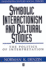 Symbolic Interactionism and Cultural Studies: the Politics of Interpretation