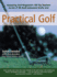 Practical Golf: a Simpler, Sounder Way to a Better Game With One of the Most Successful Teachers in Golf History