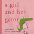 A Girl and Her Gator