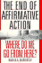 The End of Affirmative Action: Where Do We Go From Here?