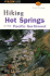 Hiking Hot Springs of the Pacific Northwest (Regional Hiking Series)
