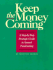 Keep the Money Coming: a Step-By-Step Strategic Guide to Annual Fundraising