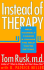 Instead of Therapy: Help Yourself Change and Change the Help You'Re Getting