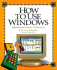 How to Use Windows (How It Works (Ziff-Davis/Que))