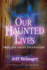 Our Haunted Lives: True Life Ghost Encounters