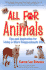 All for Animals: Tips and Inspiration for Living a More Compassionate Life