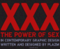 XXX: the Power of Sex in Contemporary Design