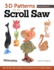 3-D Patterns for the Scroll Saw: Time-Saving Tips & Ready-To-Cut Patterns for 44 Unique Projects