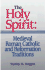 The Holy Spirit: Medieval Roman Catholic and Reformation Traditions (Sixth-Sixteenth Centuries)