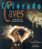 Colorado Caves: Hidden Worlds Beneath the Peaks