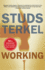 Working People Talk About What They Do All Day and How They Feel About What They Do By Terkel, Studs ( Author ) on Jan-01-1972, Paperback