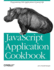 Javascript Application Cookbook: Programming Javascript Applications