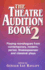 Theatre Audition Bk 2 Playing Monologues From Contemporary, Modern Period, Shakespeare and Classical Plays Playing Monologues From Contemporary, Modern Period, Shakespeare Classical Plays