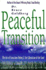 Peaceful Transition: the Art of Conscious Dying & the Liberation of the Soul the Art of Conscious Dying & the Liberation of the Soul