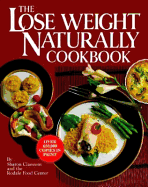 The Lose Weight Naturally Cookbook