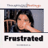 Frustrated (Thoughts and Feelings) Tester, Sylvia Root and Budd, David M.