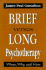 Brief Versus Long Psychotherapy: When, Why and How