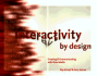 Interactivity By Design: Creating and Communicating With New Media