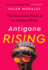 Antigone Rising: the Subversive Power of the Ancient Myths