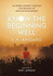 Know the Beginning Well: an Inside Journey Through Five Decades of African Development