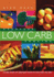 Everyday Low Carb Cooking: 240 Great-Tasting Low Carbohydrate Recipes the Whole Family Will Enjoy