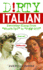 Dirty Italian: Everyday Slang From (Dirty Everyday Slang)